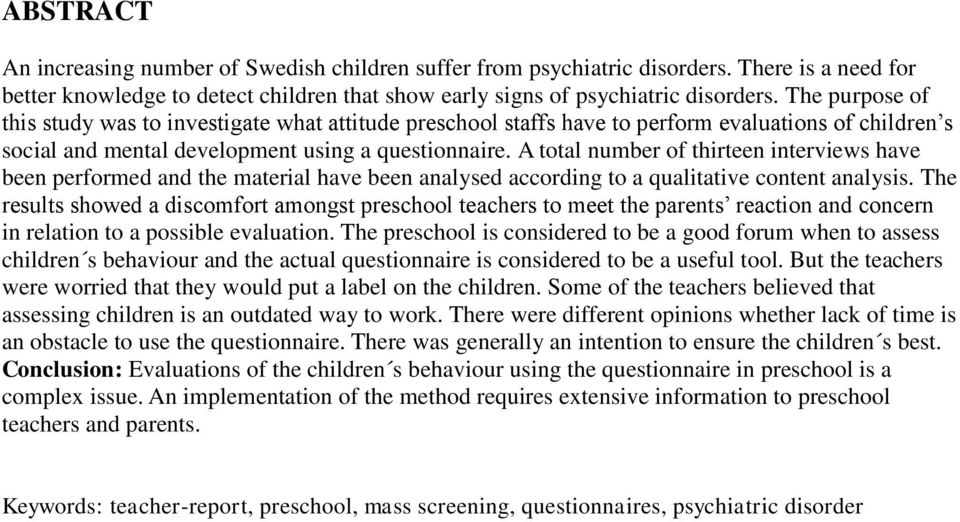 A total number of thirteen interviews have been performed and the material have been analysed according to a qualitative content analysis.