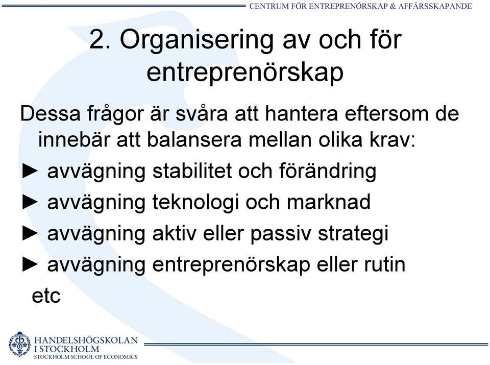 avvägning stabilitet och förändring avvägning teknologi och marknad