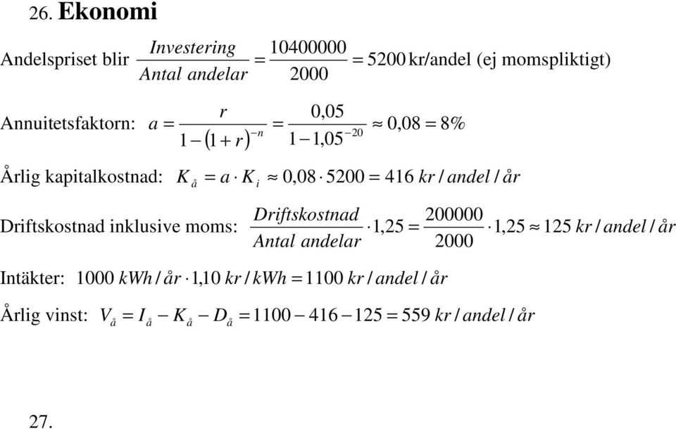 andl i / Diftsostnad Diftsostnad inlusi moms:,5,5 5 / andl / Antal