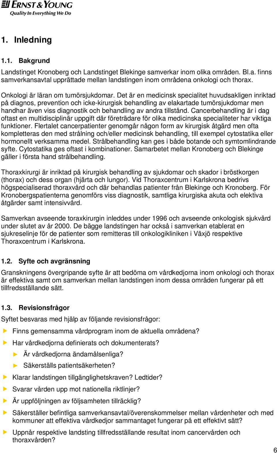 Det är en medicinsk specialitet huvudsakligen inriktad på diagnos, prevention och icke-kirurgisk behandling av elakartade tumörsjukdomar men handhar även viss diagnostik och behandling av andra