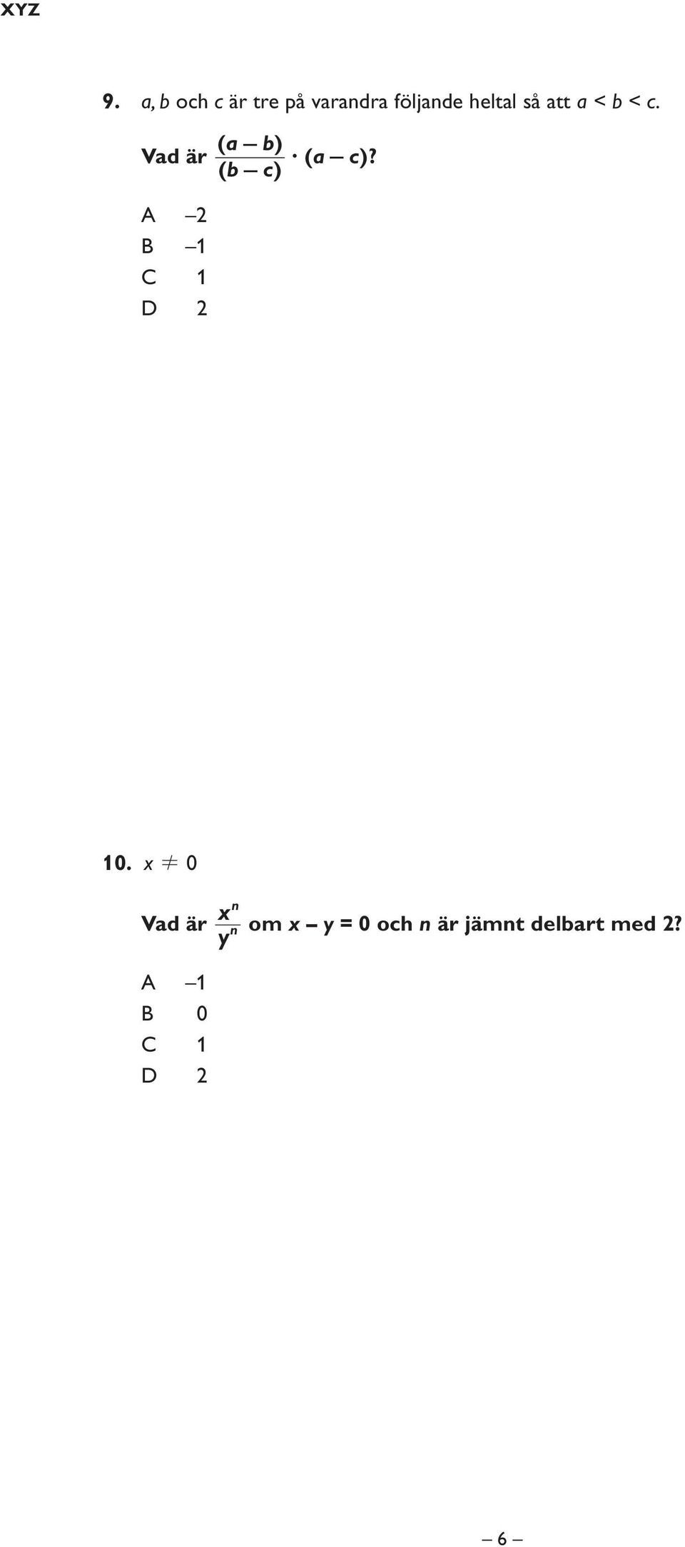 så att a < b < c. ( a- b) Vad är $ ( a- c)?