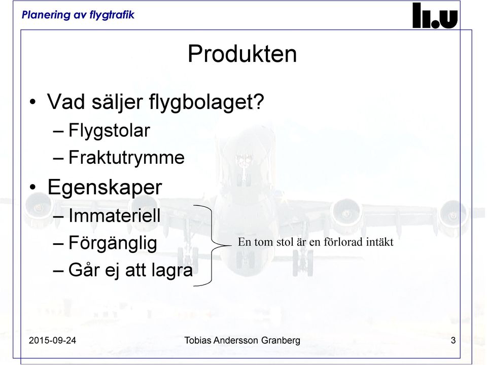 Immateriell Förgänglig Går ej att lagra En