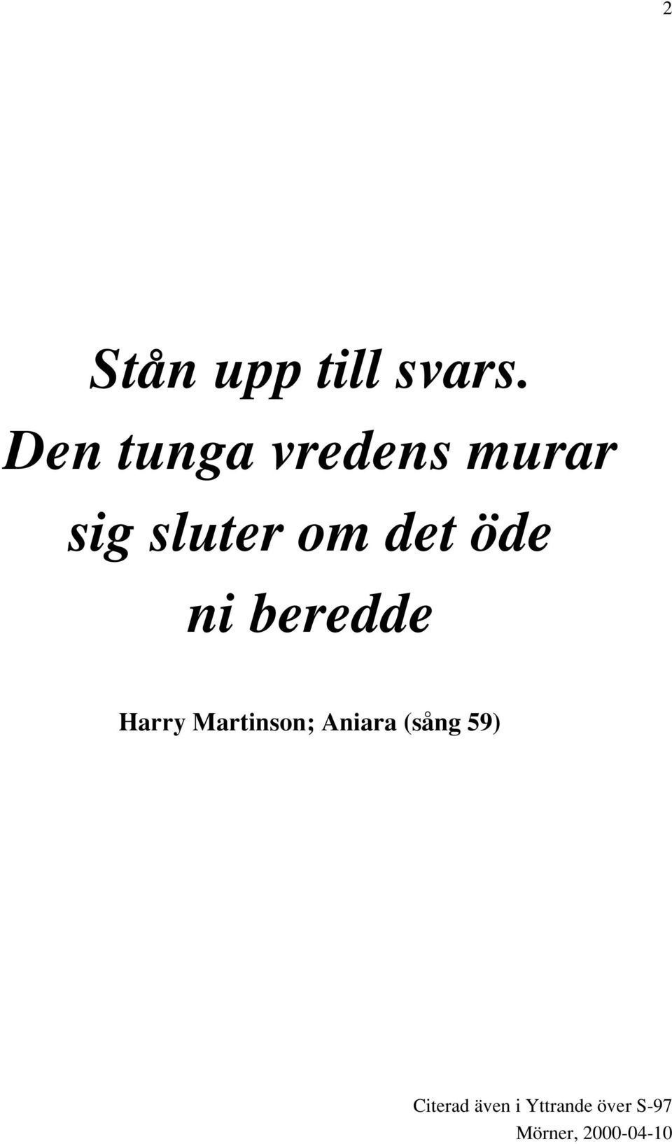 öde ni beredde Harry Martinson; Aniara