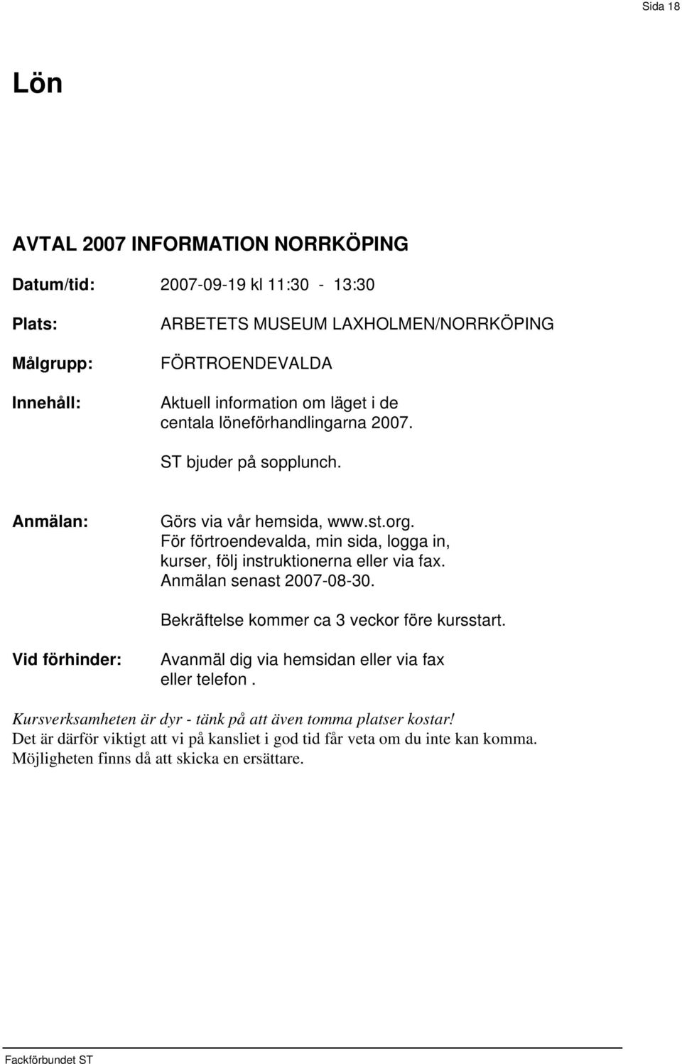 LAXHOLMEN/NORRKÖPING Aktuell information om läget i de