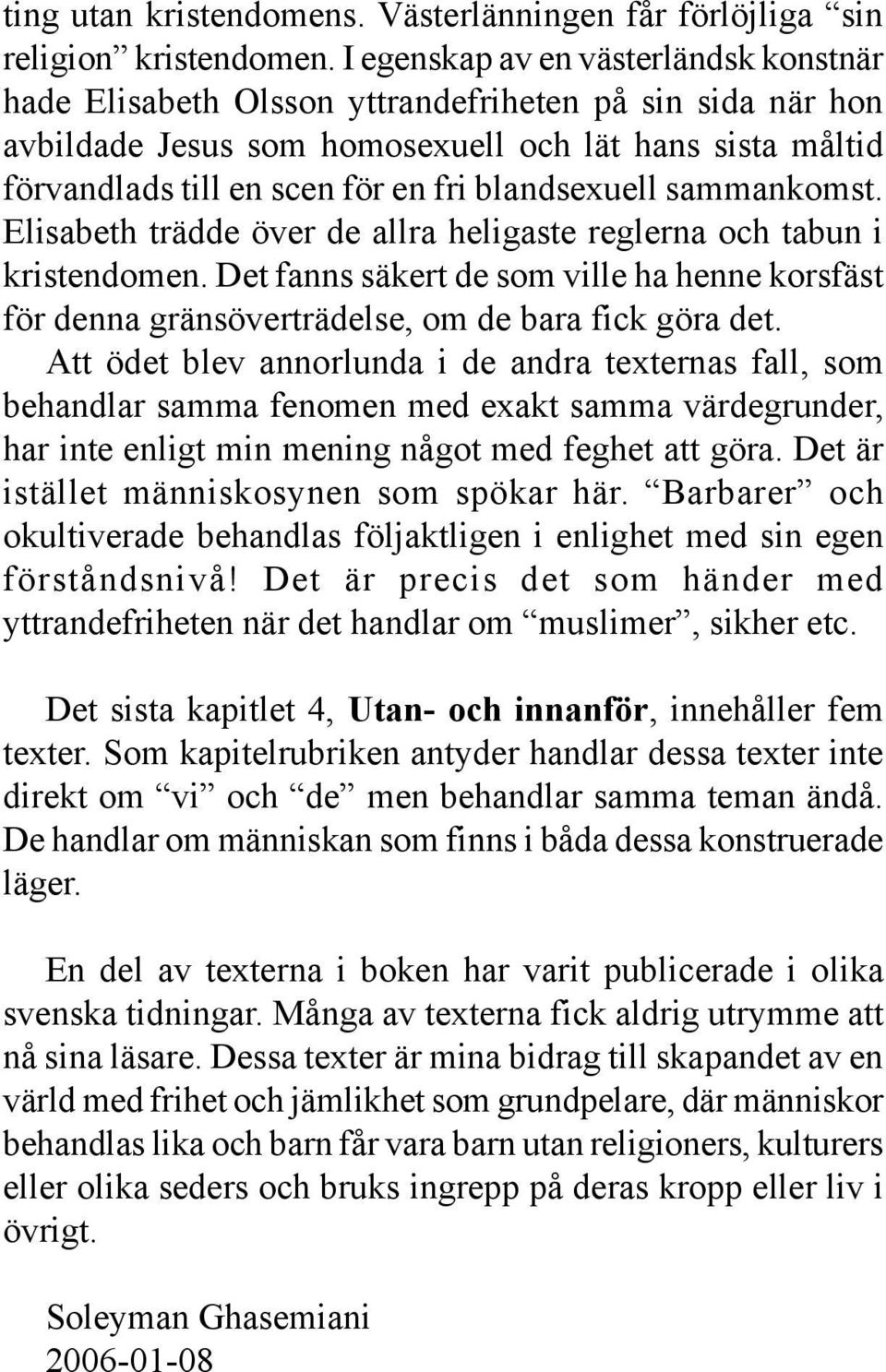 blandsexuell sammankomst. Elisabeth trädde över de allra heligaste reglerna och tabun i kristendomen.