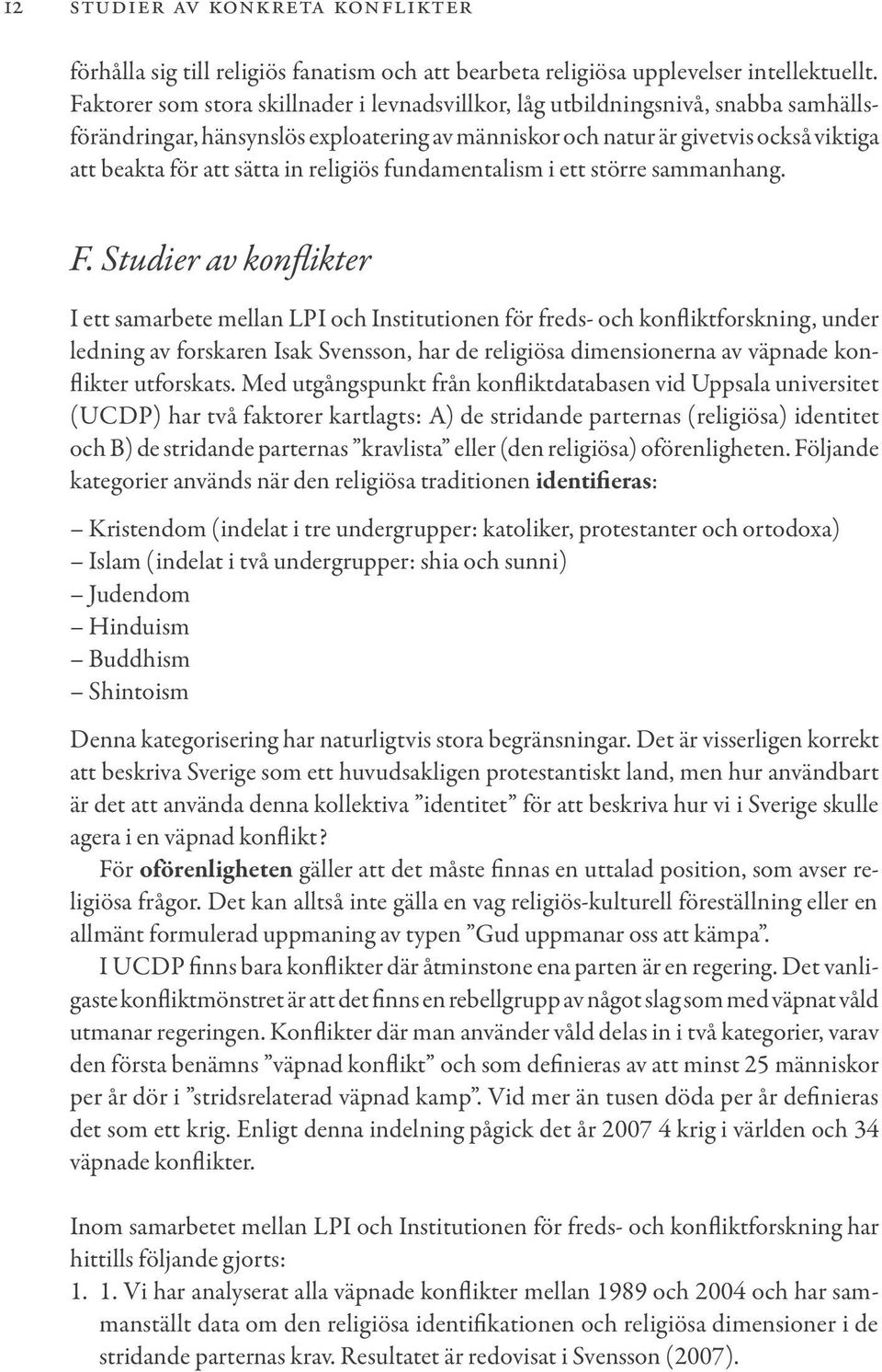 religiös fundamentalism i ett större sammanhang. F.