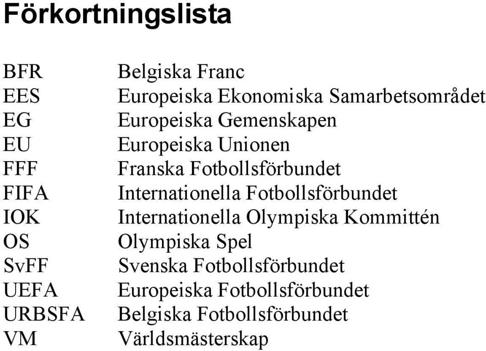 Fotbollsförbundet Internationella Fotbollsförbundet Internationella Olympiska Kommittén