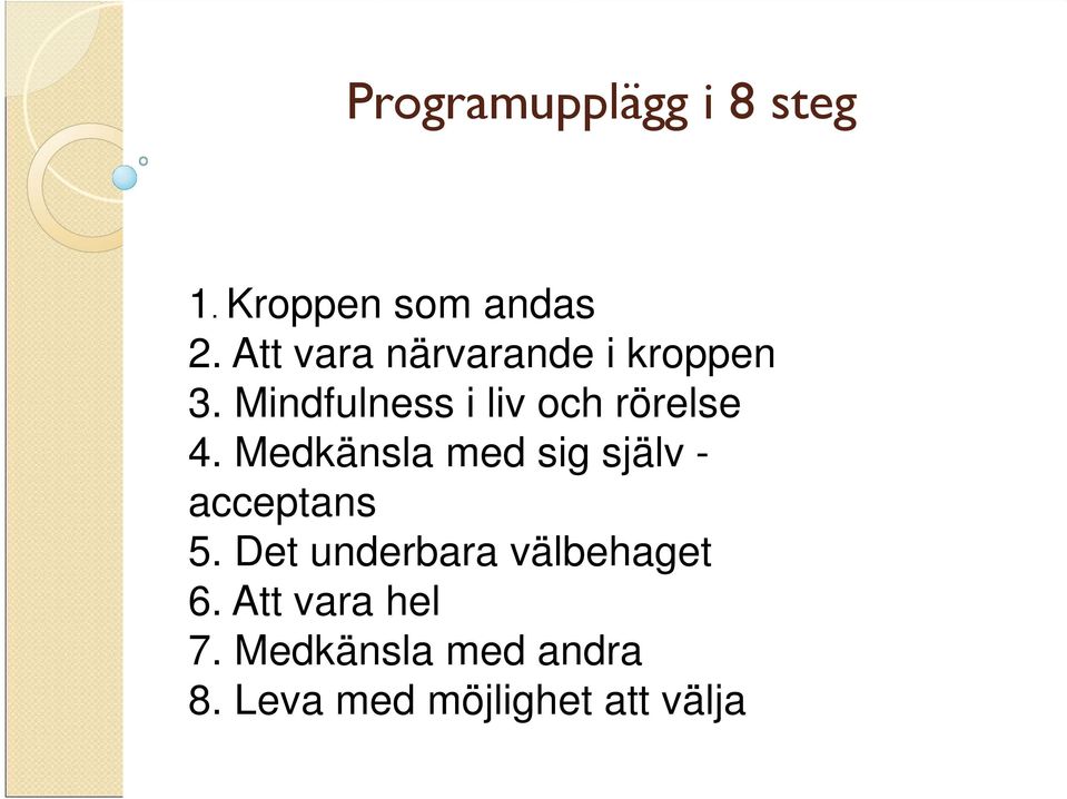 Mindfulness i liv och rörelse 4.