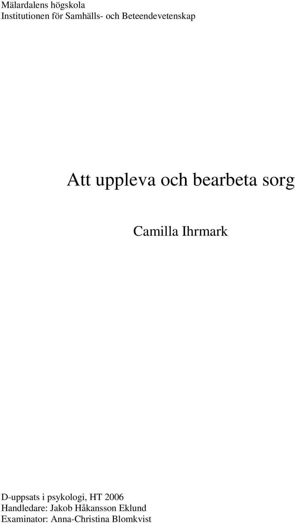 Camilla Ihrmark D-uppsats i psykologi, HT 2006