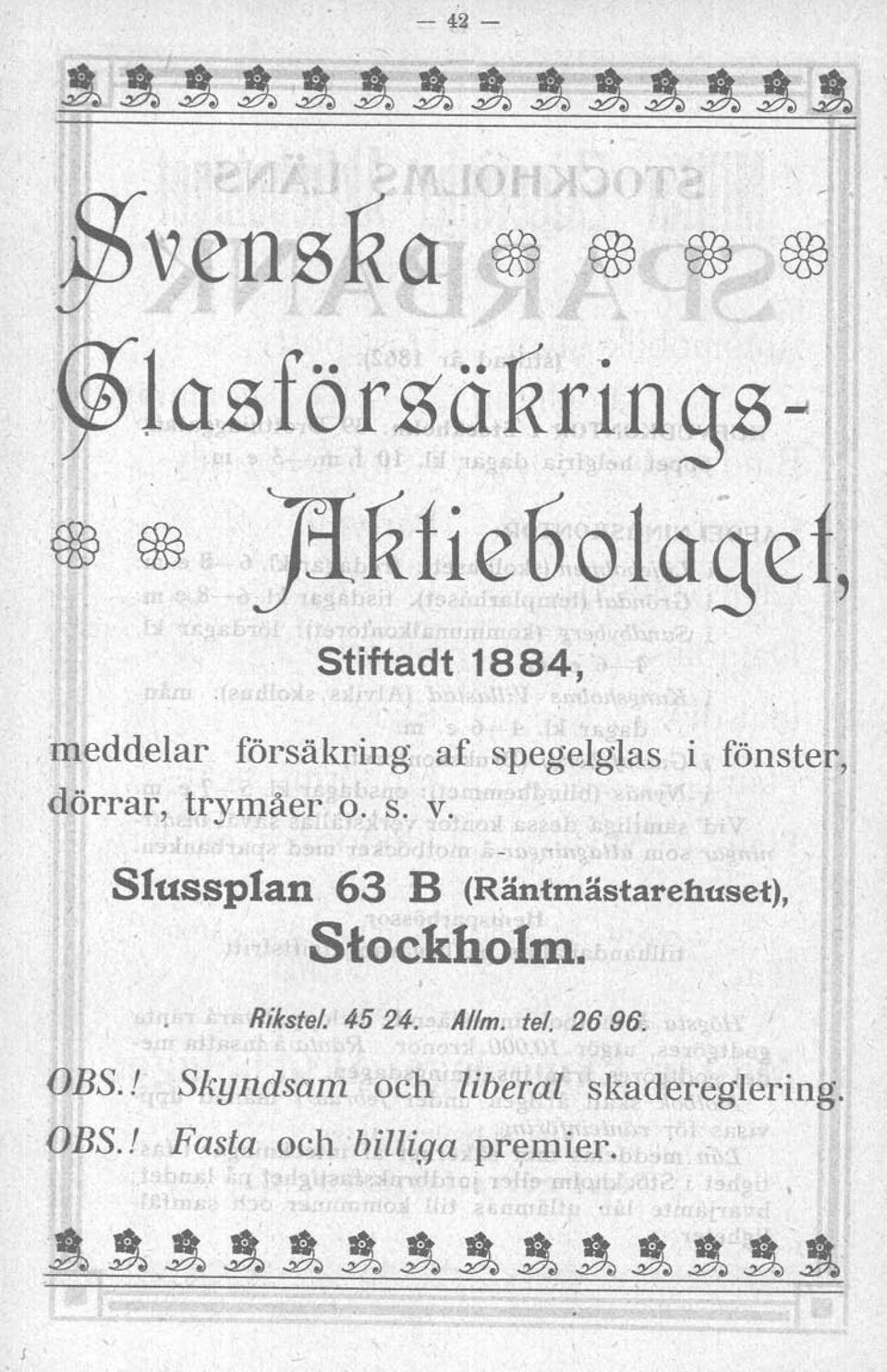 Stiftadt 1884,' meddelar försäkring af spegelglas i fönster,. r dörrar, trymåer o. s. v:.