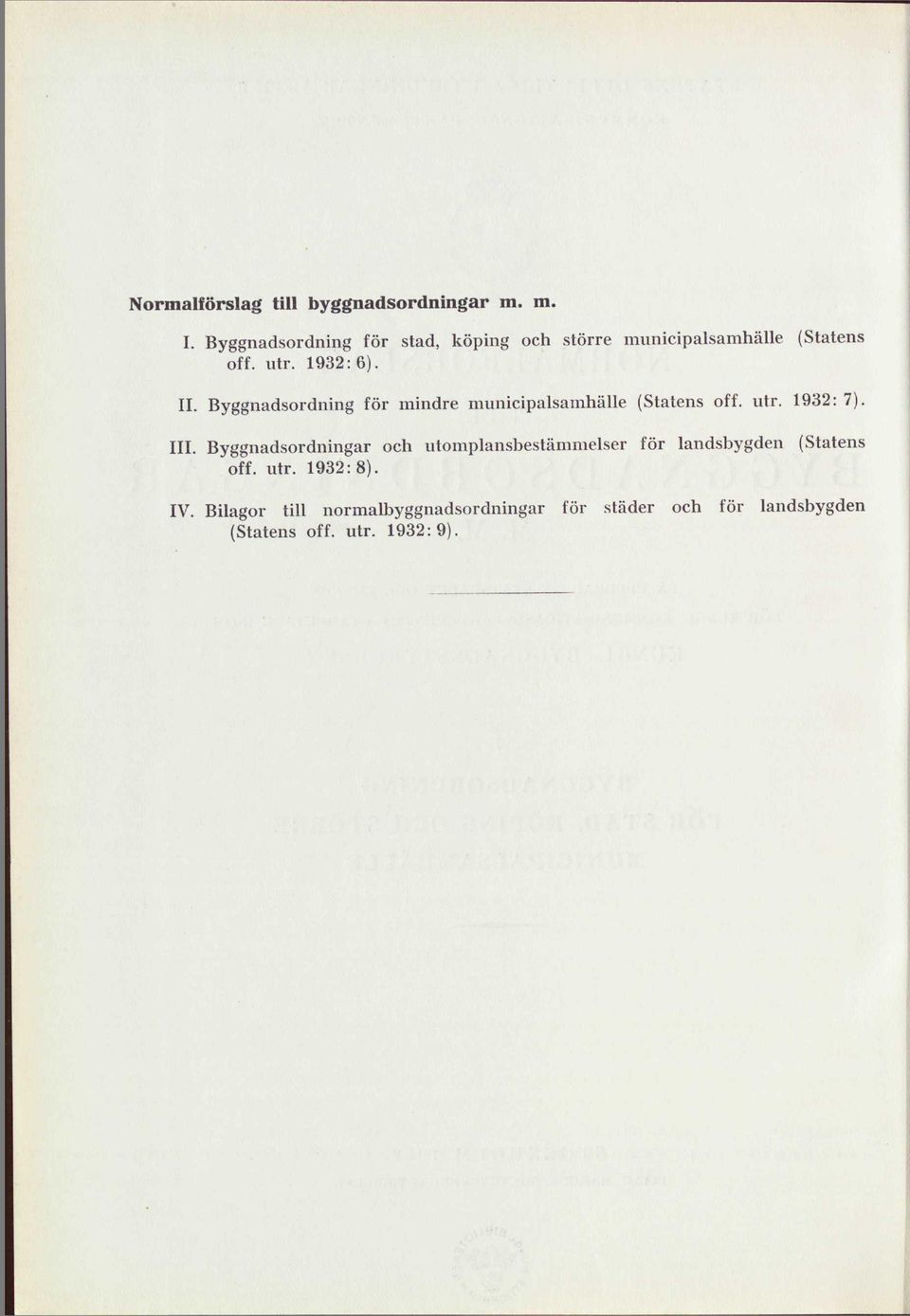 Byggnadsordning för mindre mnnicipalsamhälle (Statens off. utr. 1932: 7). III.