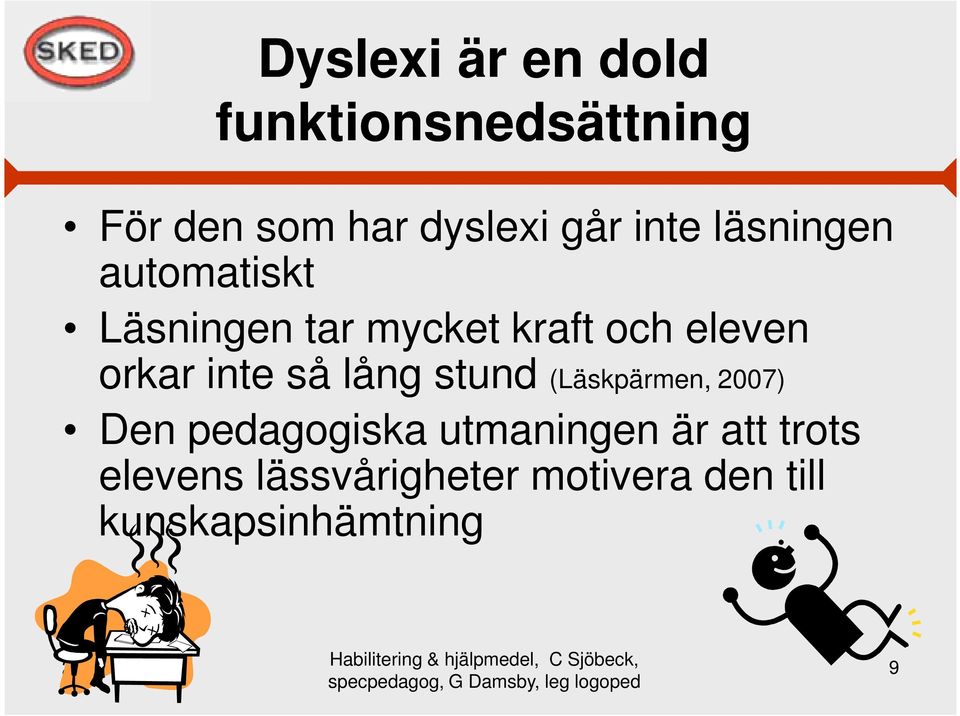 orkar inte så lång stund (Läskpärmen, 2007) Den pedagogiska