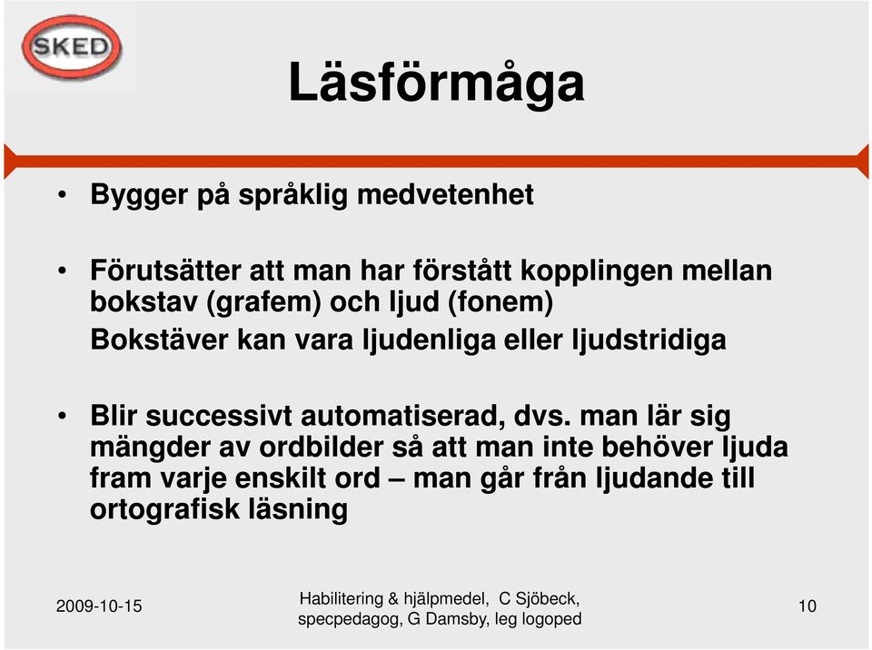 ljudstridiga Blir successivt automatiserad, dvs.