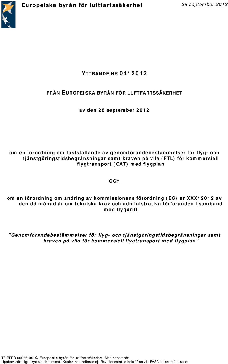 (CAT) med flygplan OCH om en förordning om ändring av kommissionens förordning (EG) nr XXX/2012 av den dd månad år om tekniska krav och administrativa