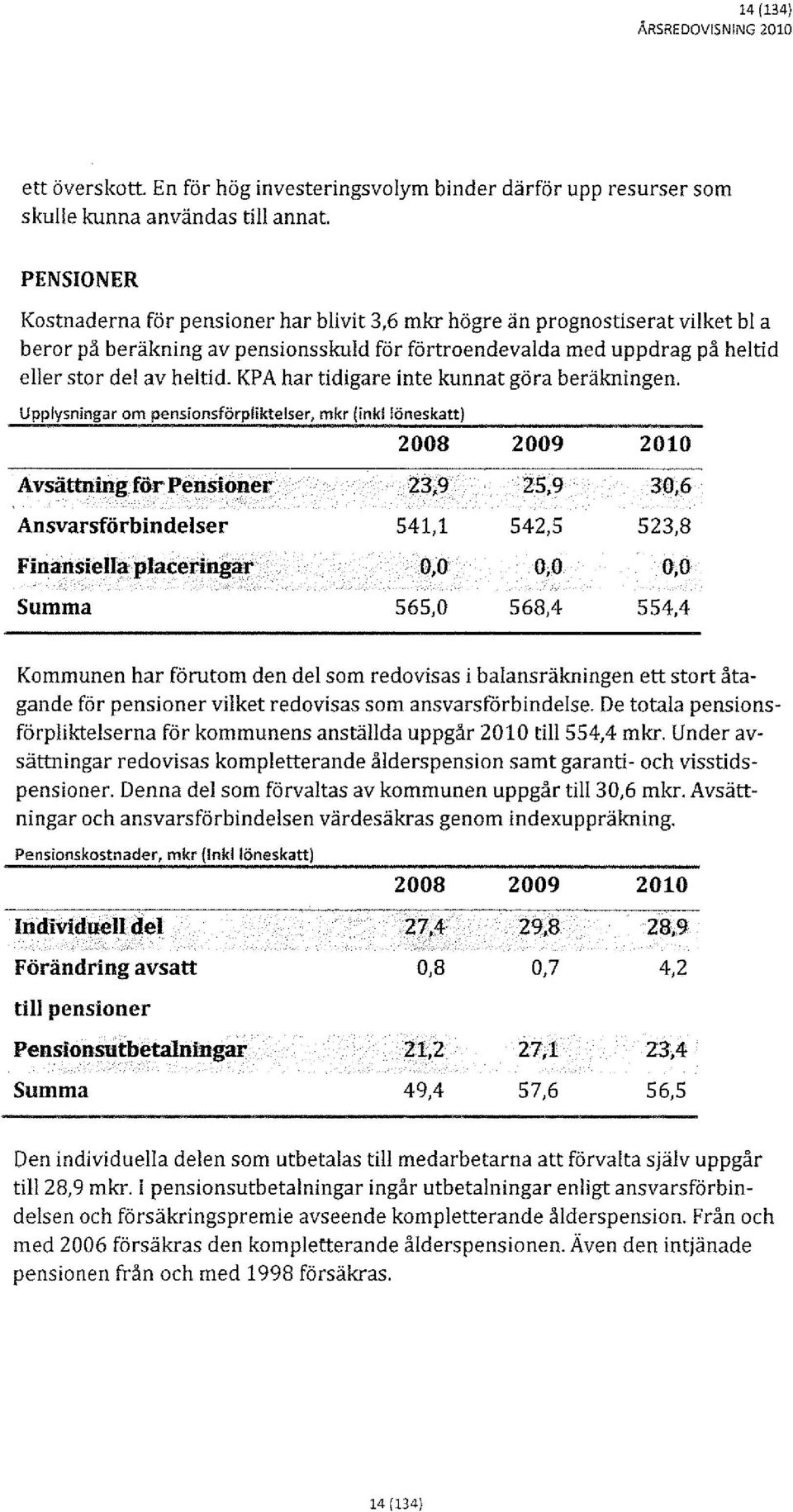 KPA har tidigare inte kunnat göra beräkningen.