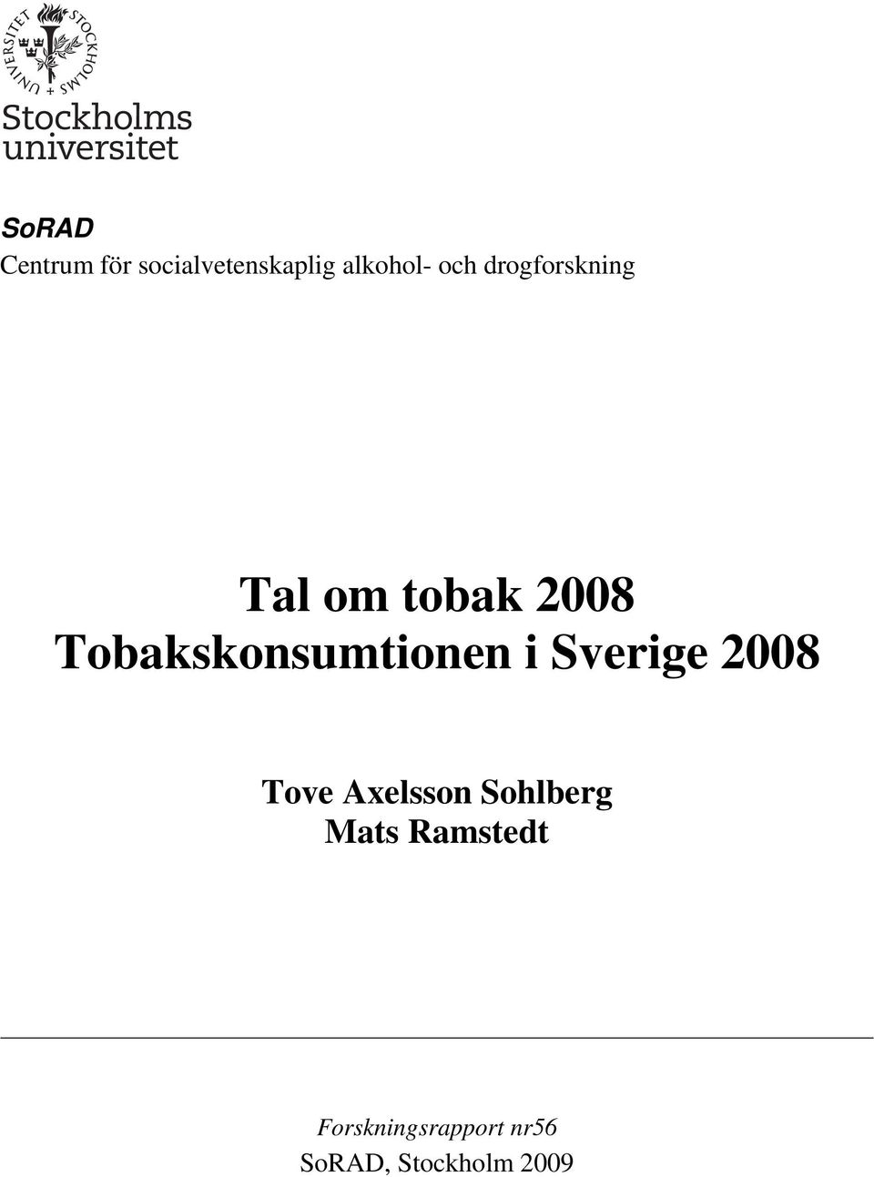 Tobakskonsumtionen i Sverige 2008 Tove Axelsson