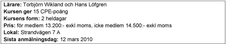 medlem 13.200:- exkl moms, icke medlem 14.