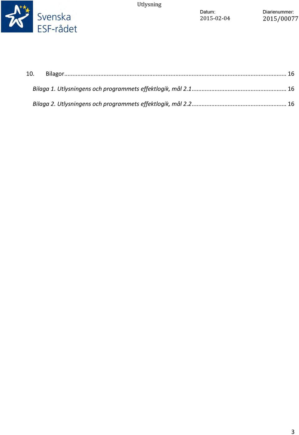 Utlysningens och programmets effektlogik, mål 2.1.