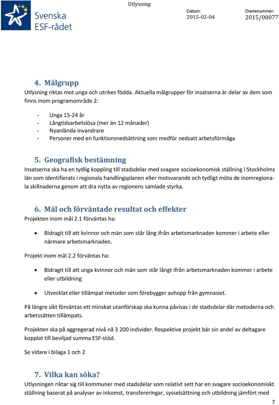 funktionsnedsättning som medför nedsatt arbetsförmåga 5.