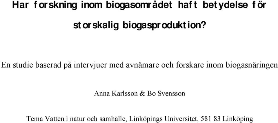 En studie baserad på intervjuer med avnämare och forskare inom