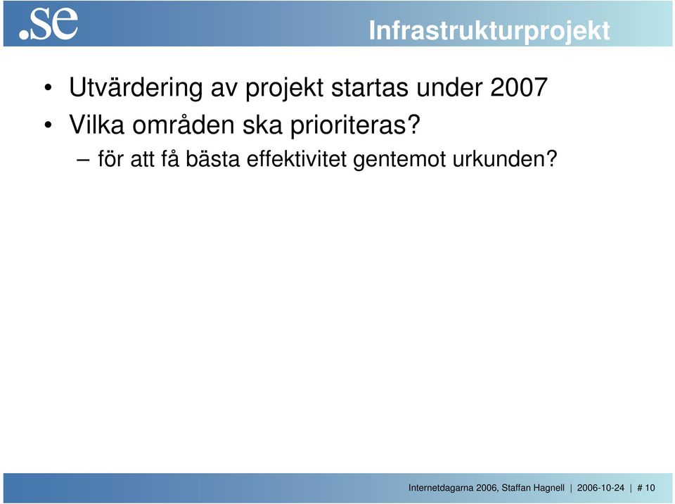 för att få bästa effektivitet gentemot urkunden?