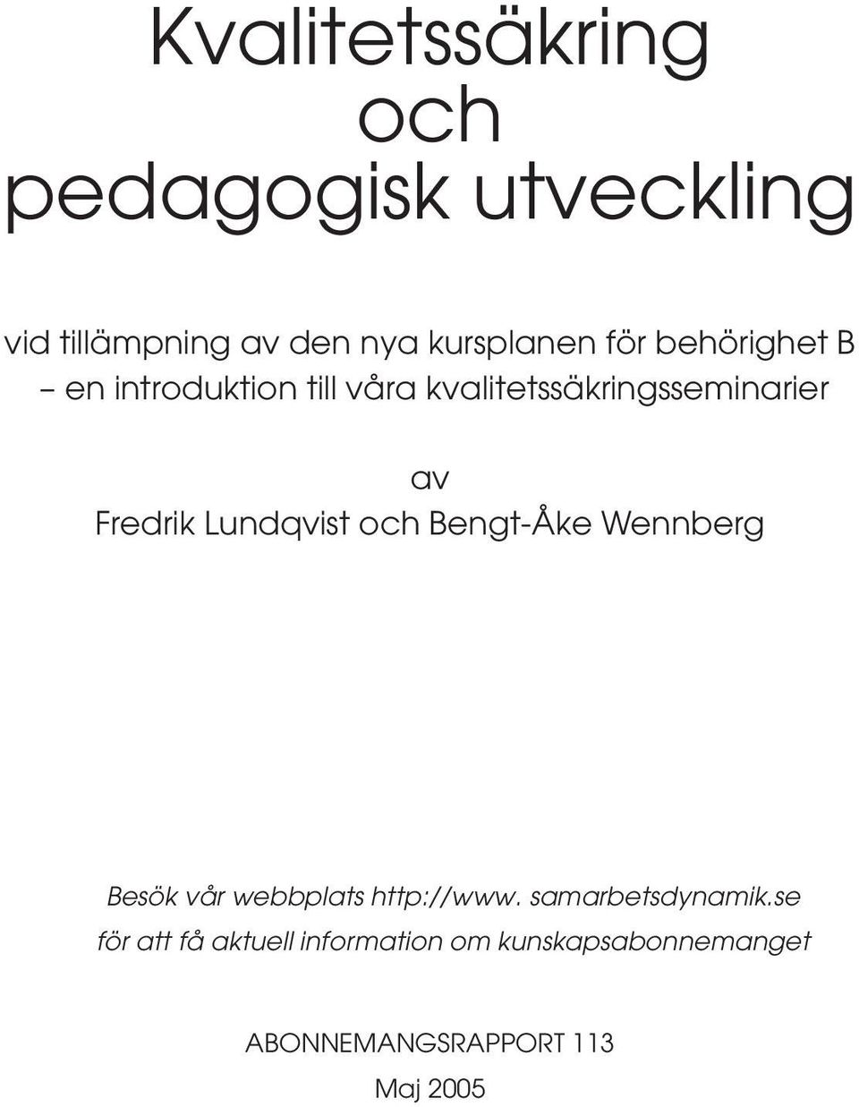 Lundqvist och Bengt-Åke Wennberg Besök vår webbplats http://www. samarbetsdynamik.