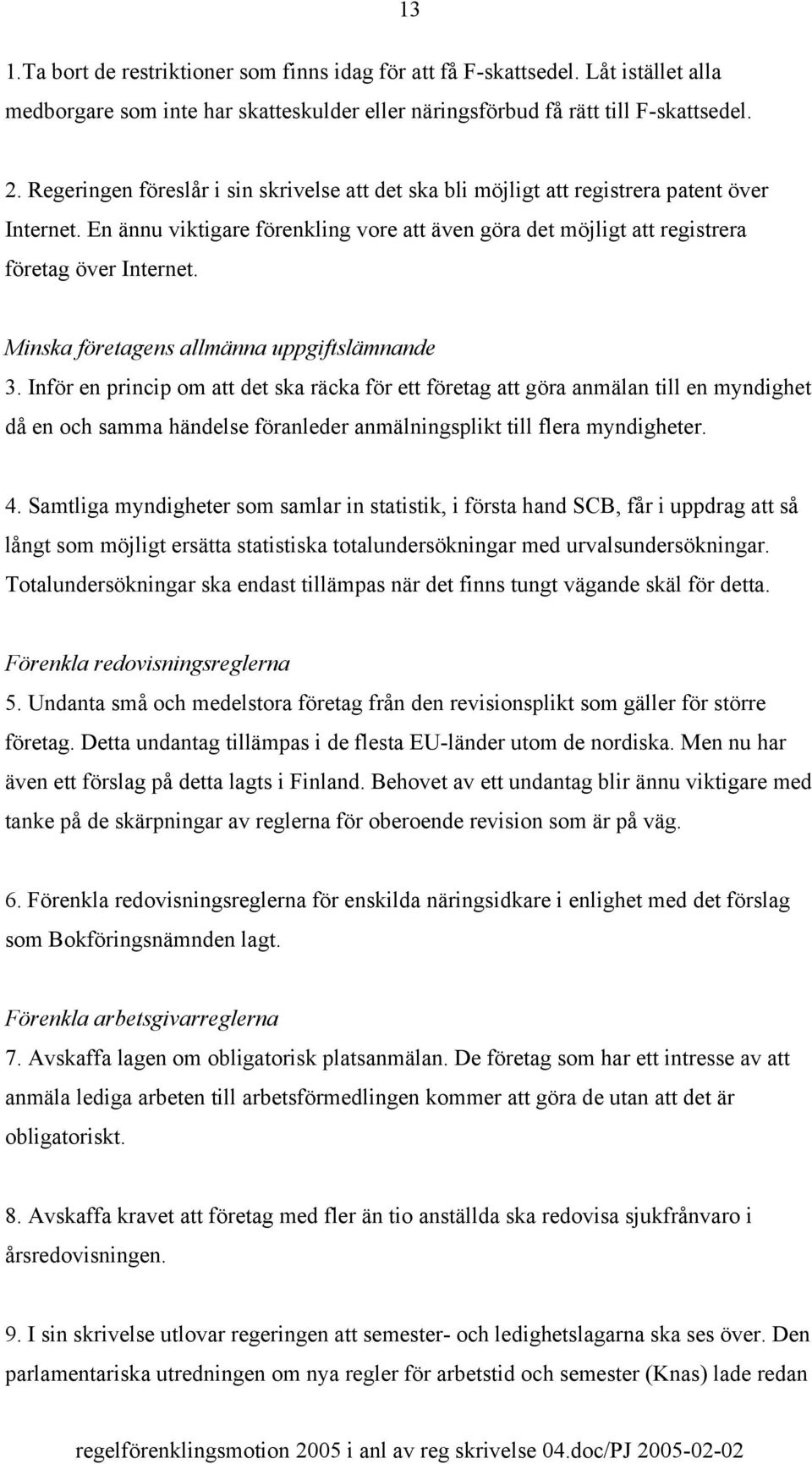 Minska företagens allmänna uppgiftslämnande 3.