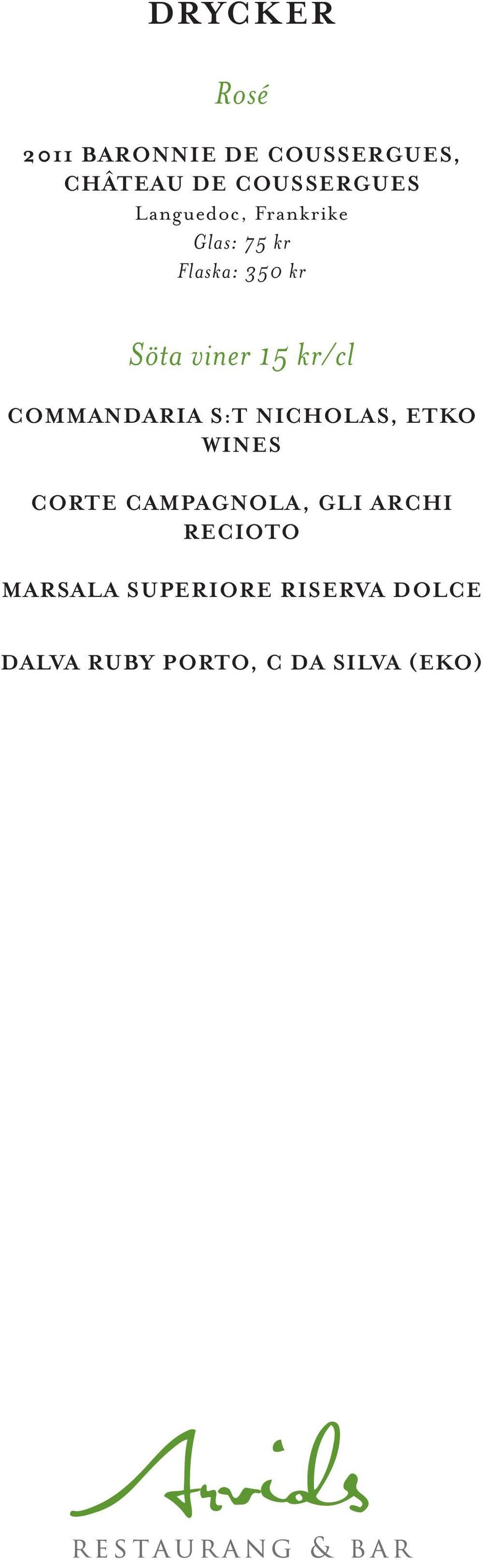 COMMANDARIA S:T NICHOLAS, ETKO WINES CORTE CAMPAGNOLA, GLI ARCHI