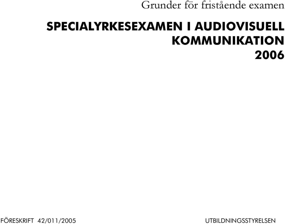 AUDIOVISUELL KOMMUNIKATION 2006