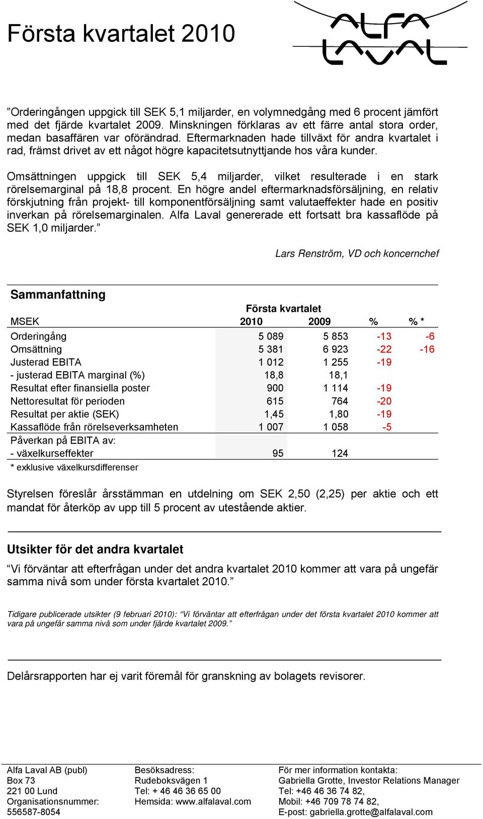 Eftermarknaden hade tillväxt för andra kvartalet i rad, främst drivet av ett något högre kapacitetsutnyttjande hos våra kunder.