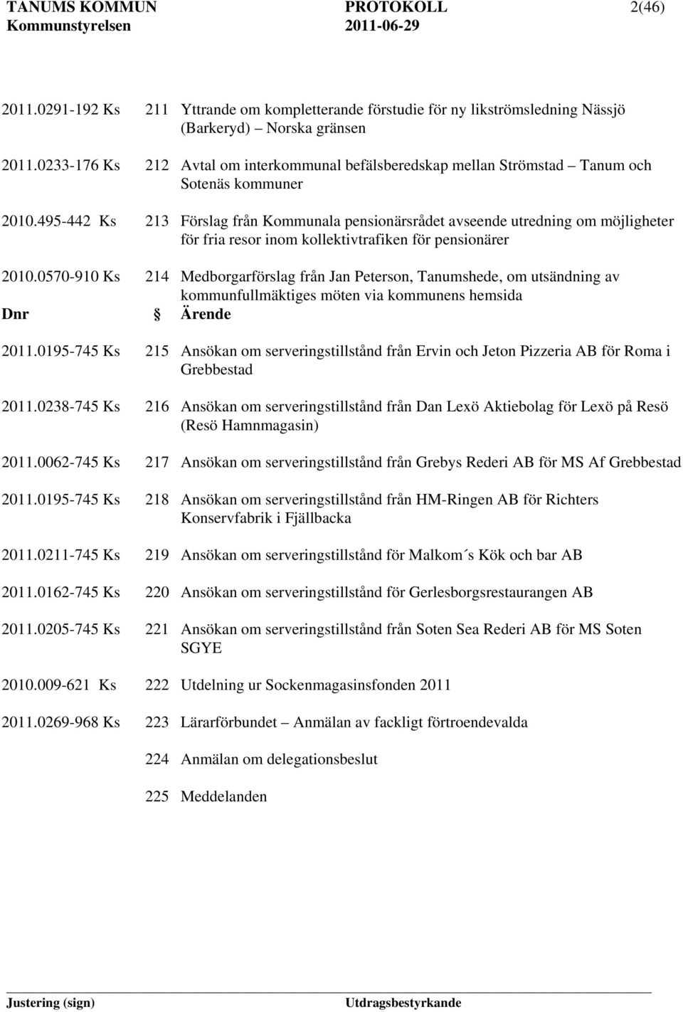 495-442 Ks 213 Förslag från Kommunala pensionärsrådet avseende utredning om möjligheter för fria resor inom kollektivtrafiken för pensionärer 2010.