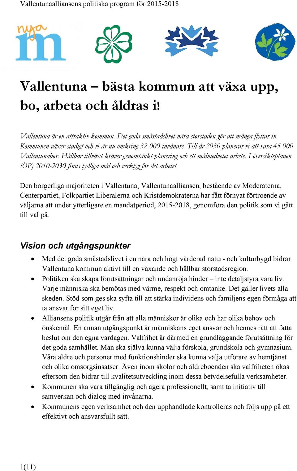 I översiktsplanen (ÖP) 2010-2030 finns tydliga mål och verktyg för det arbetet.