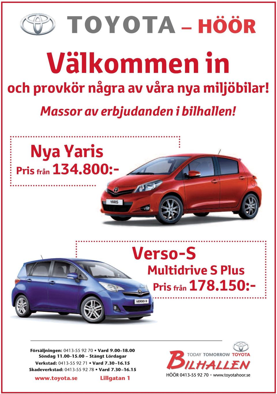 800:-* Verso-S Multidrive S Plus Pris från 178.150:- Försäljningen: 0413-55 92 70 Vard 9.