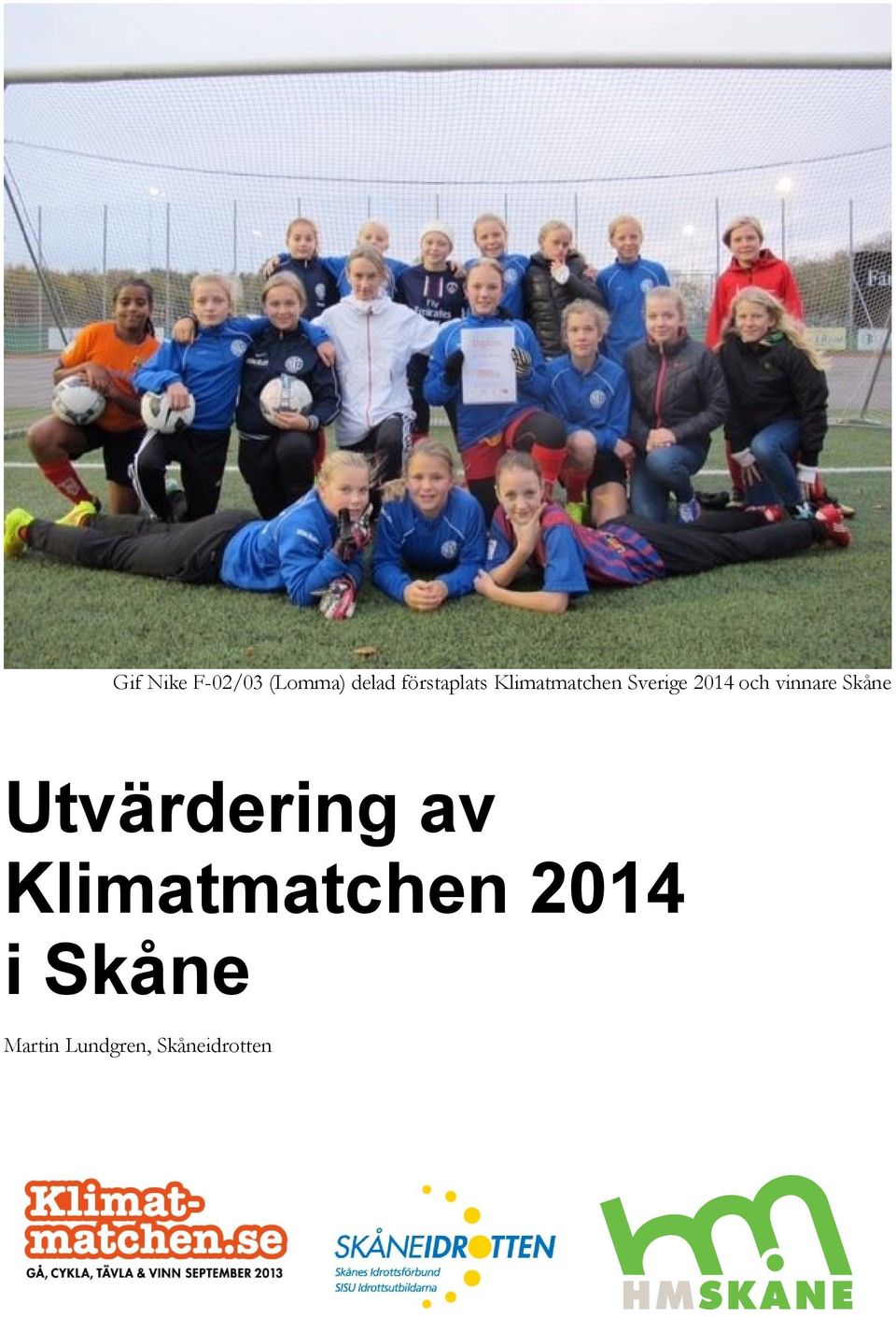 och vinnare Skåne Utvärdering av