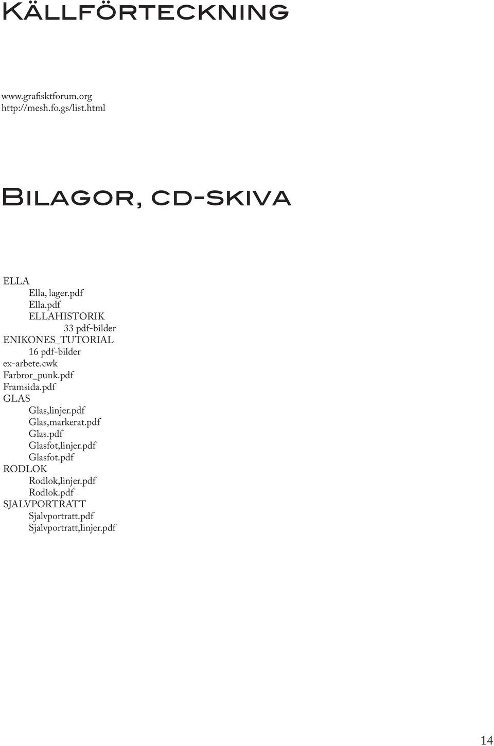 pdf ELLAHISTORIK 33 pdf-bilder ENIKONES_TUTORIAL 16 pdf-bilder ex-arbete.cwk Farbror_punk.