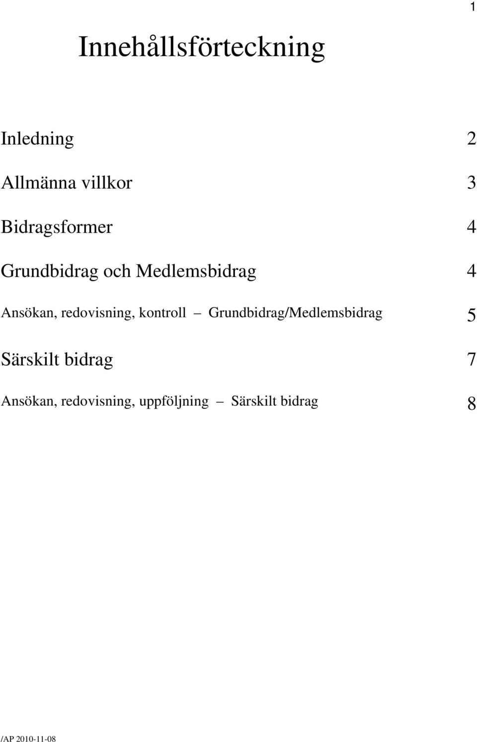 redovisning, kontroll Grundbidrag/Medlemsbidrag 5