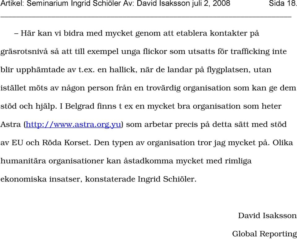 mpel unga flickor som utsatts för trafficking inte blir upphämtade av t.ex.