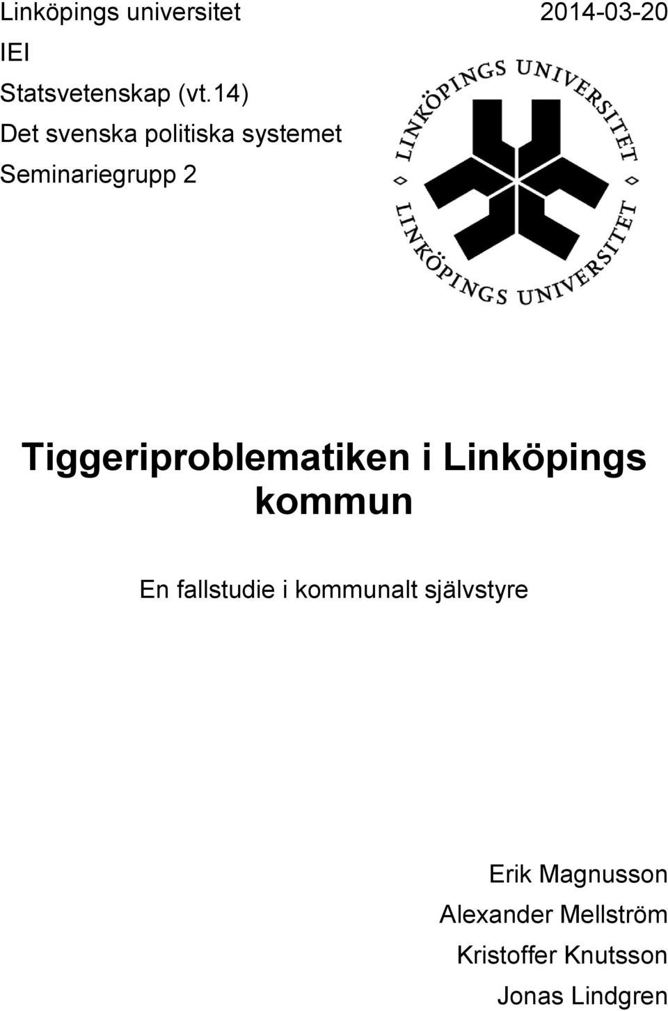 Tiggeriproblematiken i Linköpings kommun En fallstudie i