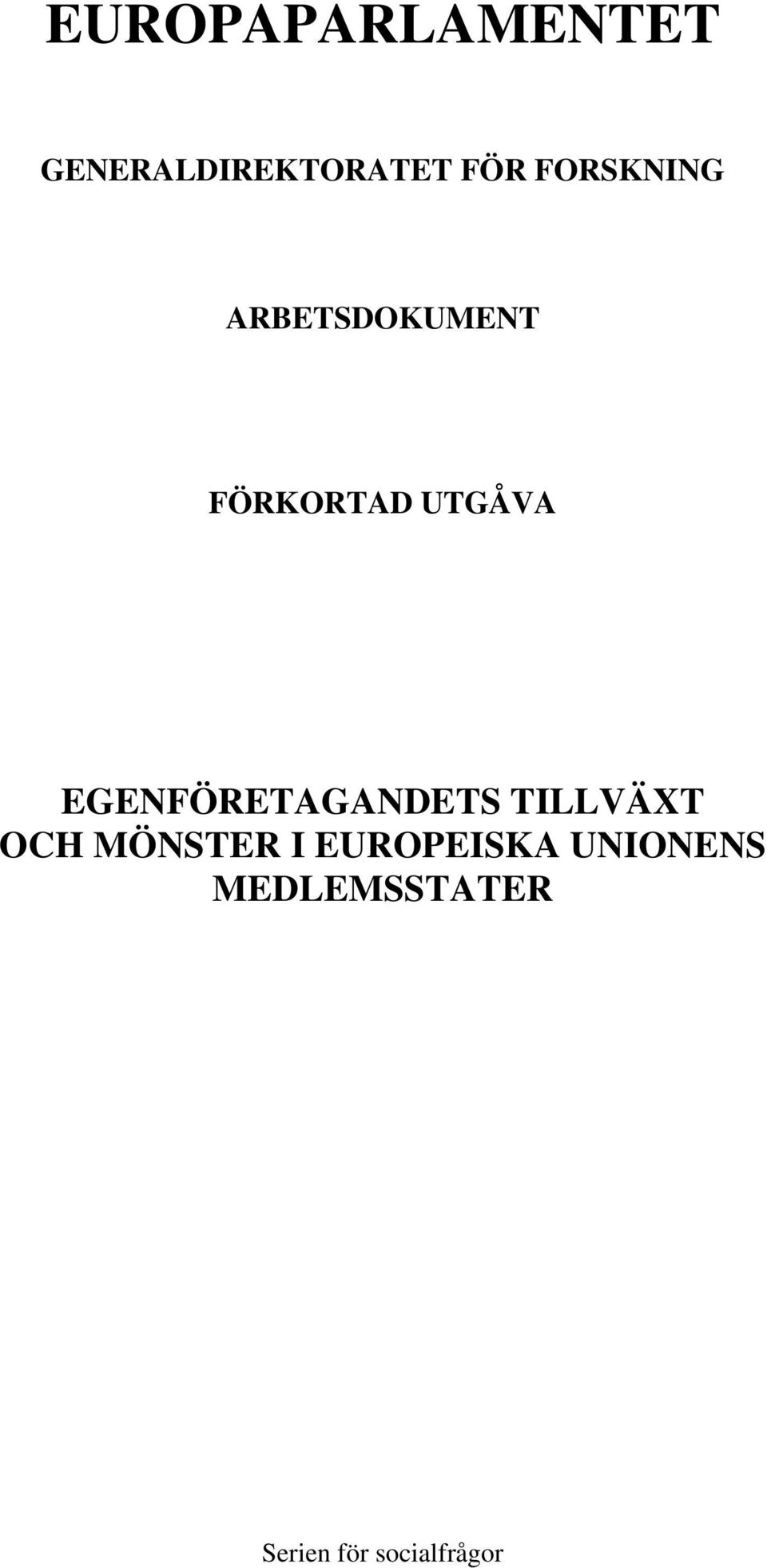 EGENFÖRETAGANDETS TILLVÄXT OCH MÖNSTER I