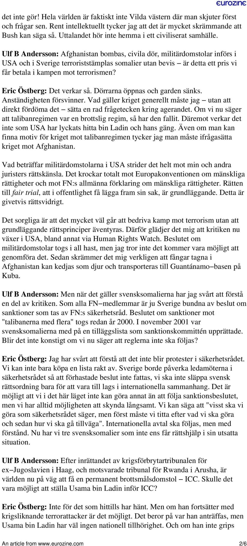 Ulf B Andersson: Afghanistan bombas, civila dör, militärdomstolar införs i USA och i Sverige terroriststämplas somalier utan bevis är detta ett pris vi får betala i kampen mot terrorismen?