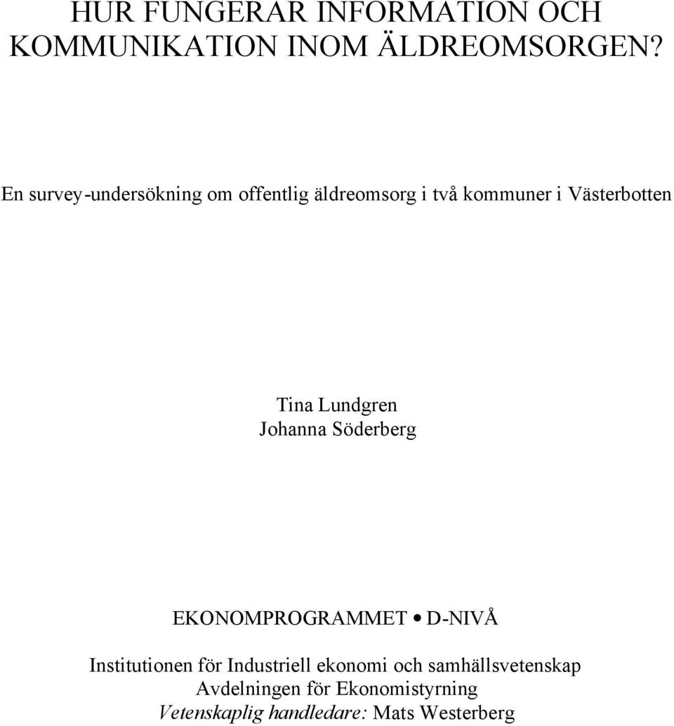 Lundgren Jhanna Söderberg EKONOMPROGRAMMET D-NIVÅ Institutinen för Industriell