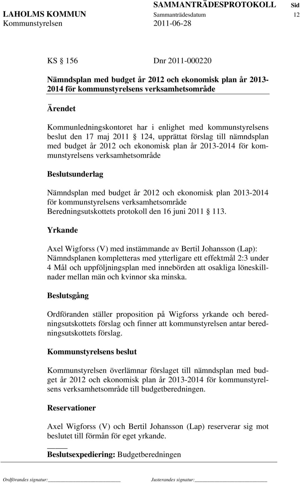 Nämndsplan med budget år 2012 och ekonomisk plan 2013-2014 för kommunstyrelsens verksamhetsområde Beredningsutskottets protokoll den 16 juni 2011 113.