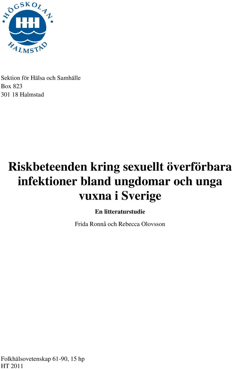 ungdomar och unga vuxna i Sverige En litteraturstudie Frida