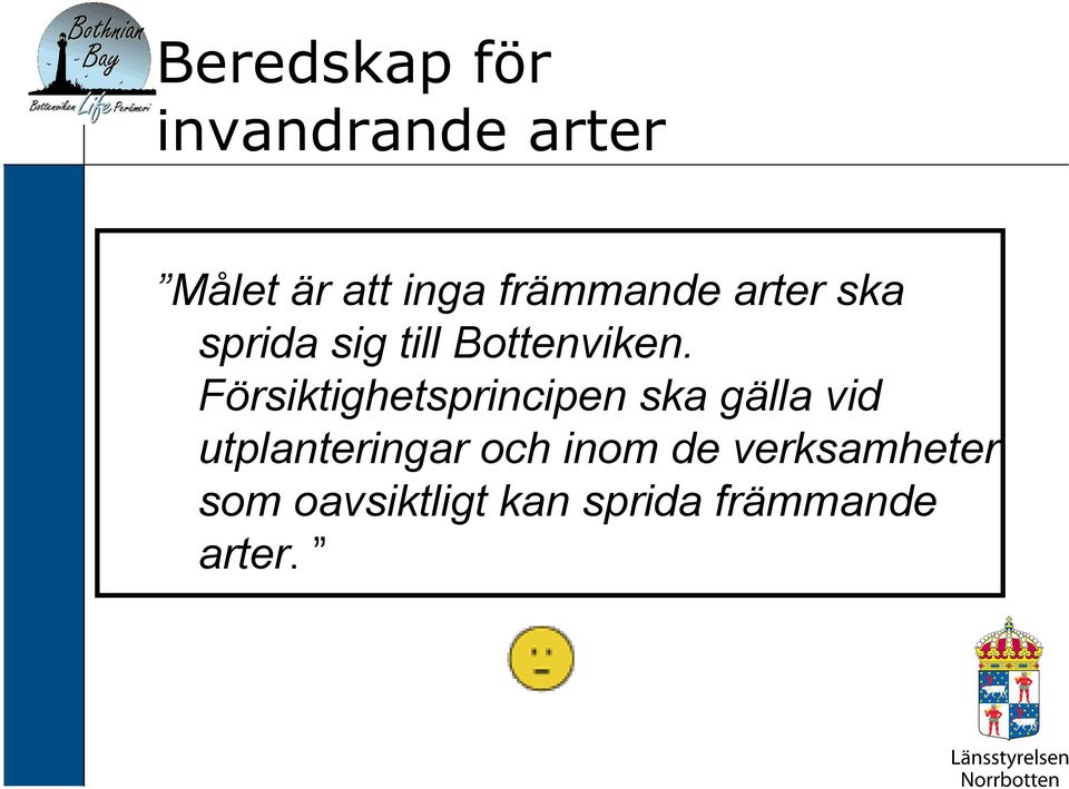 Försiktighetsprincipen ska gälla vid utplanteringar