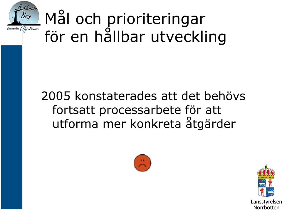 konstaterades att det behövs