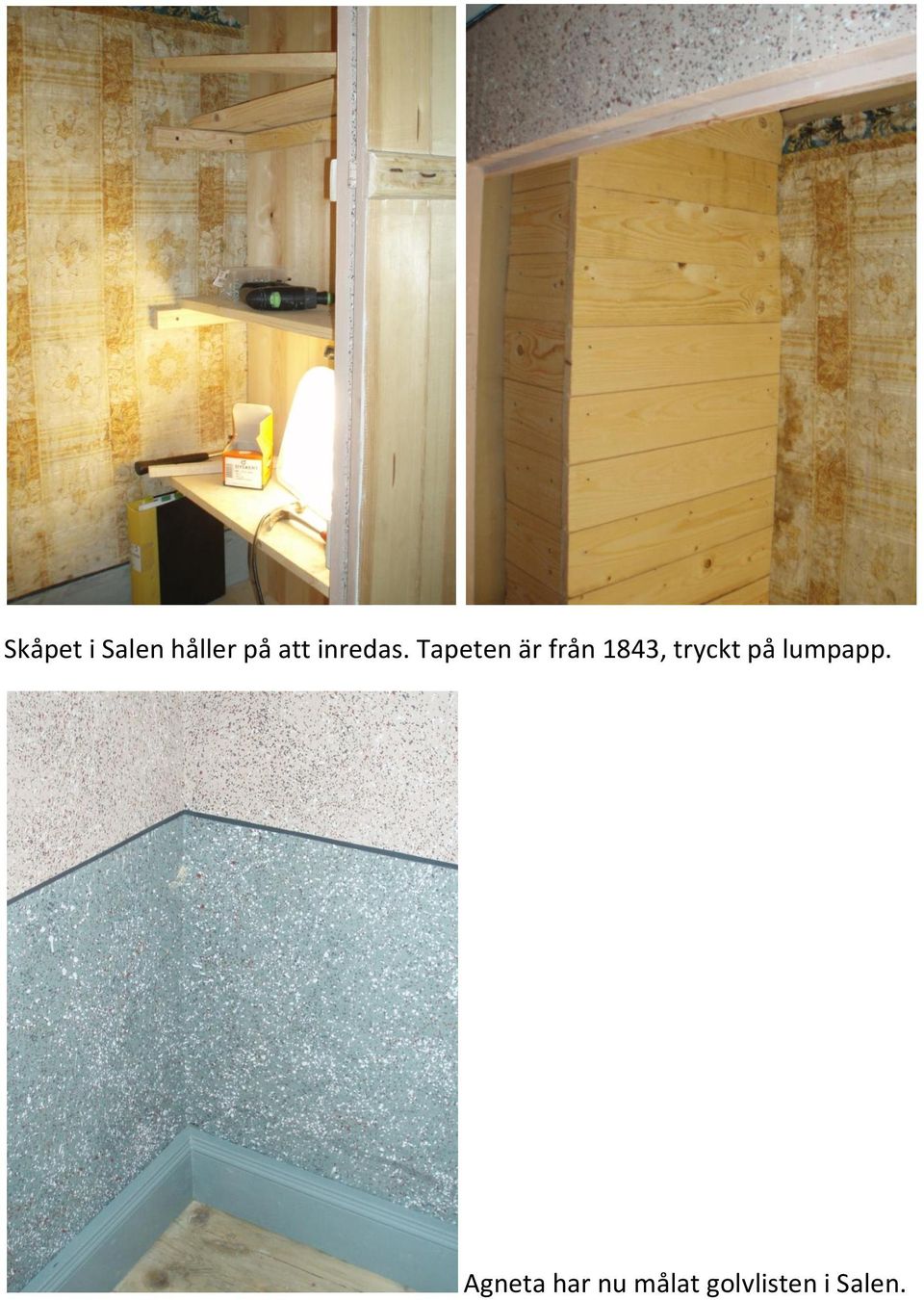 Tapeten är från 1843, tryckt