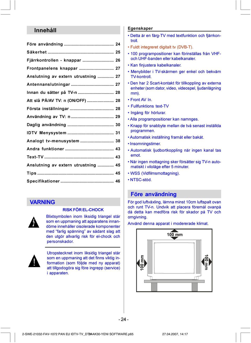 .. 43 Anslutning av extern utrustning... 45 Tips... 45 Specifikationer.