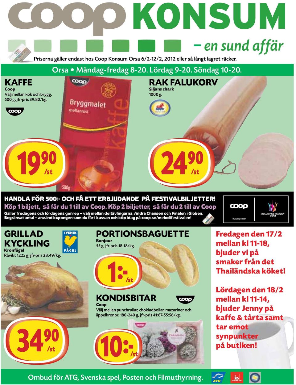 Köp 2 biljetter, så får du 2 till av Coop Gäller fredagens och lördagens genrep välj mellan deltävlingarna, Andra Chansen och Finalen i Globen.