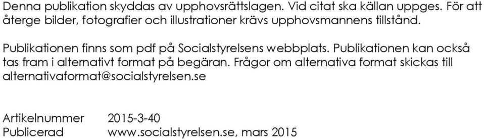 Publikationen finns som pdf på Socialstyrelsens webbplats.