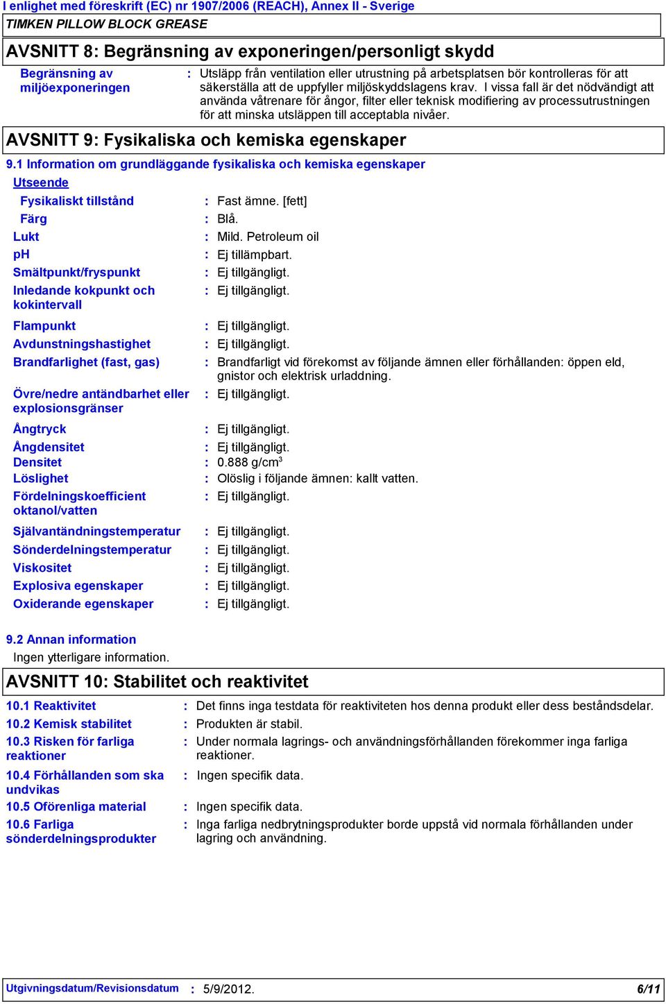 arbetsplatsen bör kontrolleras för att säkerställa att de uppfyller miljöskyddslagens krav.